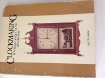 Clockmaking: Eighteen Antique Designs for the Woodworker