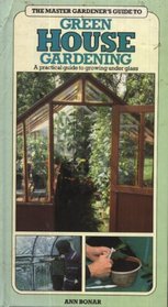 Greenhouse Gardening (Master Gardener's Guides)