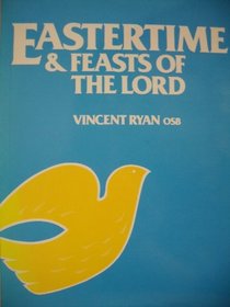 Eastertime & Feasts of the Lord