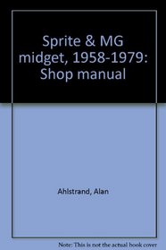 Sprite & MG midget, 1958-1979: Shop manual