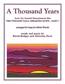 A Thousand Years from The Twilight Saga: Breaking Dawn, Part 1) Arranged for Harp