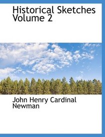 Historical Sketches Volume 2