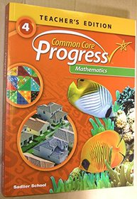 Common Core Progress Mathematics- Grade 4 Teacher's Edition Paperback ? 2014