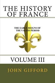The History of France, Volume III (Volume 3)