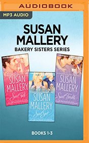 Susan Mallery Bakery Sisters Series: Books 1-3: Sweet Talk, Sweet Spot, Sweet Trouble