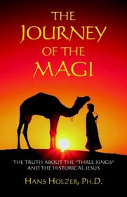The Journey of the Magi: The Truth about the 