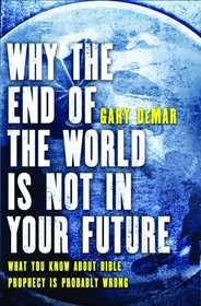 Why the End of the World is NOT in Your Future