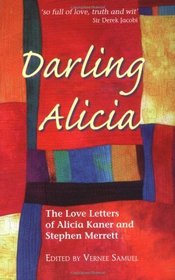 Darling Alicia: The Love Letters of Alicia Kaner and Stephen Merrett