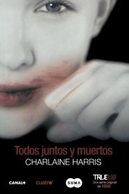 Todos juntos y muertos (Spanish Edition)