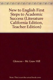 New to English First Steps to Academic Success (Literature California Edition, Teacher Edition)