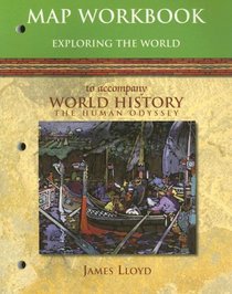 Map Workbook: Exploring the World: To Accompany World History: The Human Odyssey