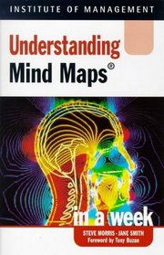 Understanding Mind Maps in a Week (Successful Business in a Week S.)