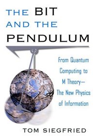 The Bit and the Pendulum: How the New Physics of Information is Revolutionizing Science