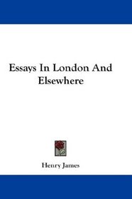 Essays In London And Elsewhere