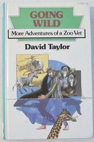 Going Wild: More Adventures of a Zoo Vet (Lythway Large Print Books)