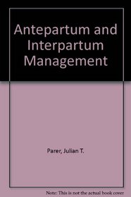 Antepartum and Intrapartum Management
