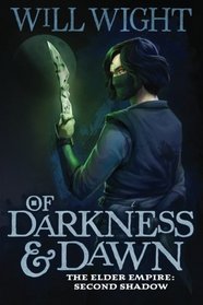 Of Darkness and Dawn (The Elder Empire: Shadow) (Volume 2)