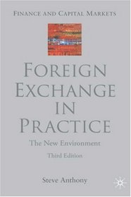 Foreign Exchange in Practice: The New Environment