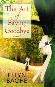 The Art of Saying Goodbye (Large Print)
