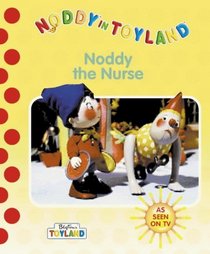 Noddy the Nurse (Noddy in Toyland)