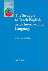 Oxford Applied Linguistics: The Struggle to Teach English As an International Language (Oxford Applied Linguistics)