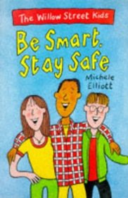 Be Smart Stay Safe (Willow Street Kids)