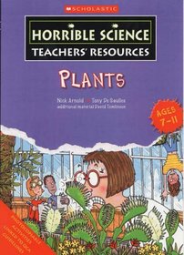 Plants (Horrible Science Teachers' Resources S.)