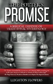 The Potter's Promise: A Biblical Defense of Traditional Soteriology