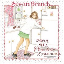 Susan Branch All Chocolate 2002 Calendar: What You Eat Standing Up Doesn't Count