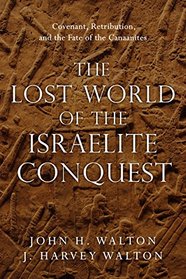The Lost World of the Conquest: Covenant, Retribution, and the Fate of the Canaanites