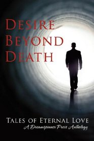 Desire Beyond Death: Tales of Eternal Love
