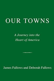Our Towns: A 100,000-Mile Journey into the Heart of America