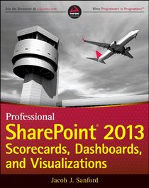 Professional SharePoint 2013 Scorecards, Dashboards, and Visualizations