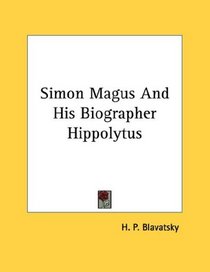 Simon Magus And His Biographer Hippolytus
