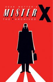 Mister X Archives (Archive Editions (Graphic Novels))