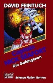 Captain Nick Seafort. Die Gefangenen. Science Fiction Roman.