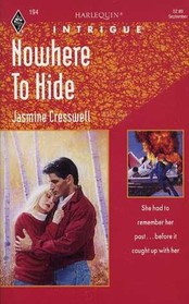 Nowhere to Hide (Harlequin Intrigue, No 194)