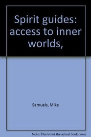 Spirit guides: access to inner worlds,