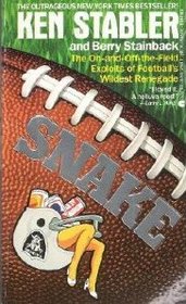 Snake: The On-and-Off-the-Field Exploits of Football's Wildest Renegade