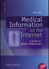 Medical Information on the Internet: A Guide for Health Professionals (Book with CD-ROM)