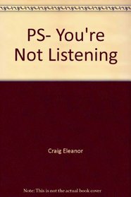 PS, You're Not Listening