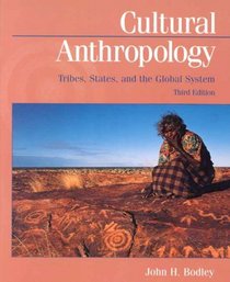Cultural Anthropology: Tribes, States, and the Global Systems