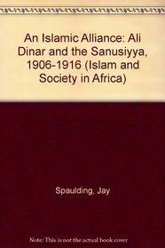 An Islamic Alliance: Ali Dinar and the Sanusiyya, 1906-1916 (Islam and Society in Africa)
