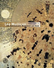 Lee Mullican: An Abundant Harvest Of Sun