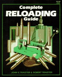 Complete Reloading Guide.