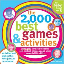 The 2,000 Best Games & Activities: The Ultimate Guide to Raising Smart, Successful Kids (2,000 Best Games & Activities)