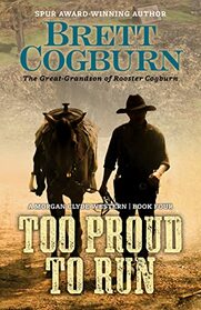 Too Proud to Run (A Morgan Clyde Western, 4)