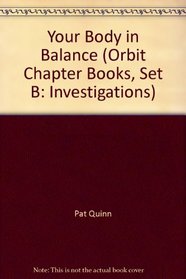 Your Body in Balance (Orbit Chapter Books, Set B: Investigations)