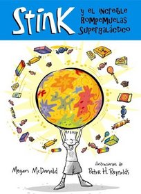 Stink y el increible Rompemuelas Supergalactico/ Stink and the Incredible Super-Galactic JawBreaker (Stink/Judy Moody) (Spanish Edition)