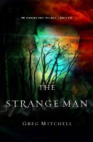 The Strange Man (Coming Evil, Bk 1)